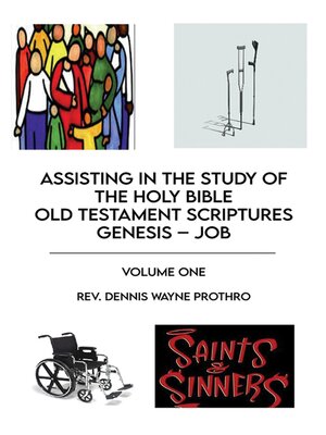 cover image of Assisting in the Study of the Holy Bible Old Testament Scriptures Genesis--Job